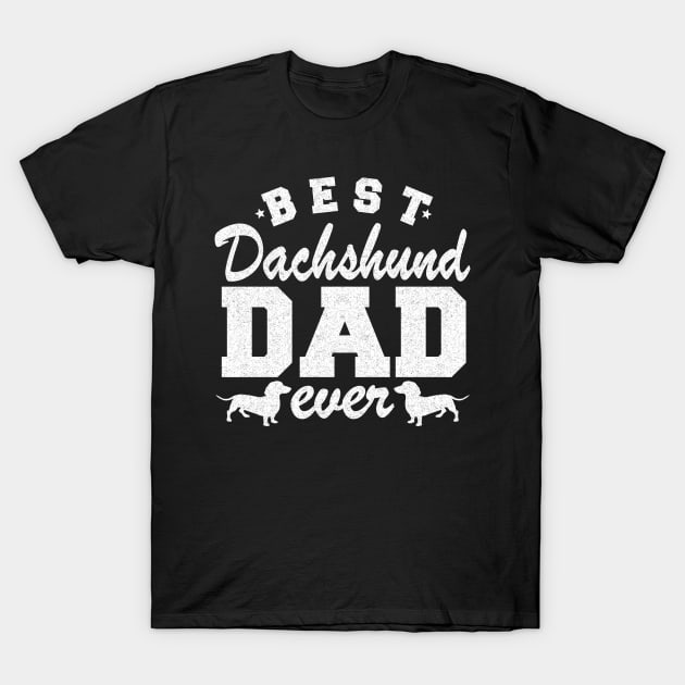 Best Dachshund Dad Ever Funny Dachshund T-Shirt by Kuehni